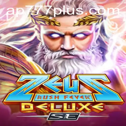 Experience the Epic Adventure of ZeusRushFeverDeluxeSE and the Quest for AP777